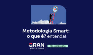 Metodologia Smart: o que é? Entenda!