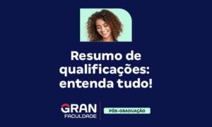 Resumo de Qualificações: entenda tudo!