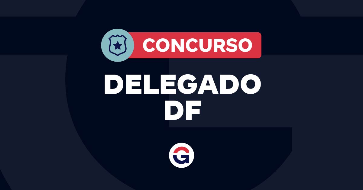 Edital PCDF Delegado SAIU com 150 vagas. Iniciais de R$ 26,6 mil!