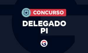 Concurso Delegado PI: FGV é a banca; edital em 2025!