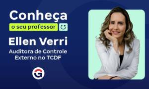 Conheça o seu Professor: Ellen Verri, Auditora do TCDF!