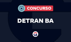 Concurso Detran BA: último edital foi em 2020; entenda!