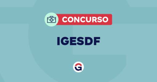 Edital IGESDF 2026: remunerações de até R$ 4,8 mil. Confira!
