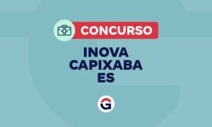 Edital iNOVA Capixaba ES SAIU! 932 vagas e iniciais até R$ 16 mil