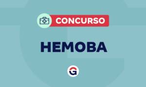 Concurso HEMOBA Temporários SAIU! Edital com 199 vagas + CR!
