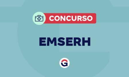 Concurso EMSERH: FSADU é a banca para novo PSS! VEJA