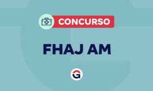 Concurso FHAJ AM: saiba como foi o último certame!