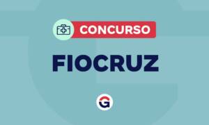 Concurso Fiocruz: 300 nomeações previstas! Confira