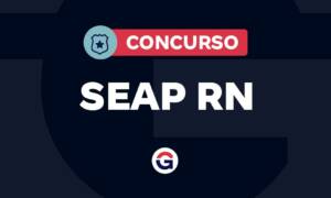 Concurso SEAP RN: comissão formada; 100 vagas! Confira