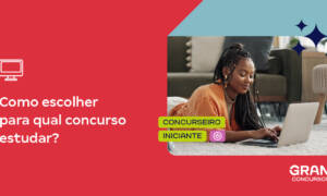 Estudar para concursos públicos: 5 dicas para escolher o seu foco!