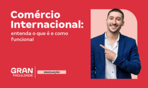 Comércio Internacional: entenda o que é e como funciona!