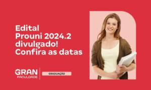 Edital Prouni 2024.2 SAIU! Veja datas, etapas e requisitos!
