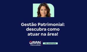 Gestão Patrimonial: descubra como atuar na área!