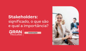 Stakeholders: significado, o que são e qual a importância?