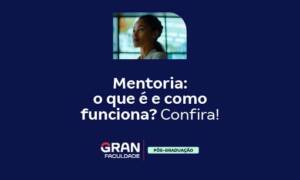 Mentoria: o que é e como funciona? Confira!