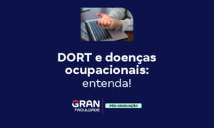 DORT e doenças ocupacionais: entenda!
