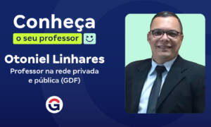 Conheça o seu Professor: Otoniel Linhares!