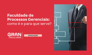 Faculdade de Processos Gerenciais: como é e onde atuar?