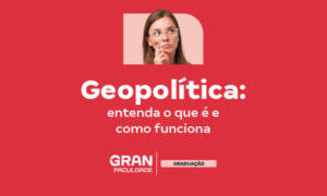 Geopolítica: entenda o que é e como funciona