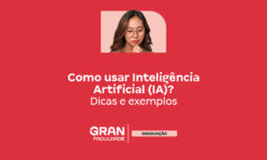 Como usar Inteligência Artificial (IA)? Dicas e exemplos