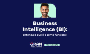 Business Intelligence (BI): entenda o que é e como funciona!