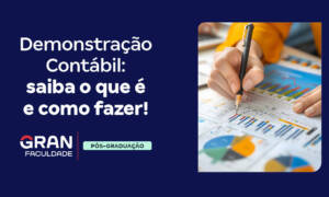 Demonstração Contábil: saiba o que é e como fazer!