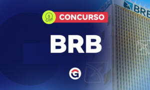 Concurso BRB convoca escriturários! Saiba mais