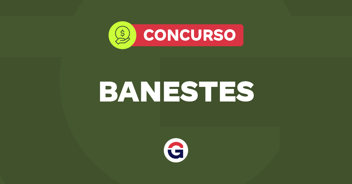 Edital Banestes 2026: SAIU! São 936 vagas; até R$ 5,6 mil. Confira!