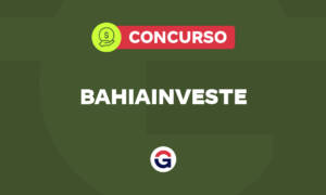 Concurso Bahiainveste: LOA 2026 prevê novo edital com 15 vagas