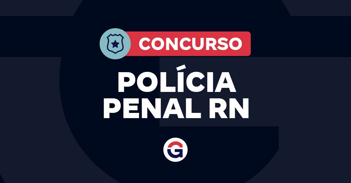 Edital Polícia Penal RN SAIU! Concurso com 260 vagas; confira!