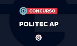 Concurso Politec AP: 400 vagas; prorrogado até 2027!