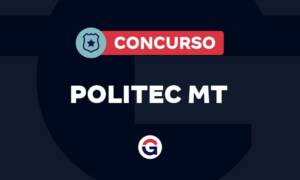 Concurso Politec MT previsto na LOA 2026; entenda aqui!