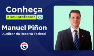Conheça o seu professor: Manuel Piñon, Auditor da RFB!