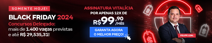 [Preparatórios] Concursos Delegado: Black Friday 2024 (R$ 99,90) – Post