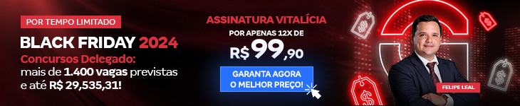 [Preparatórios] Concursos Delegado: Black Friday 2024 (R$ 99,90) – Post