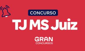 Concurso TJ MS Juiz está com a banca contratada. Confira