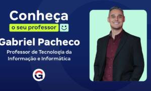 Conheça o seu Professor: Gabriel Pacheco!