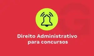 Direito administrativo para concursos: conceito, princípios e fontes