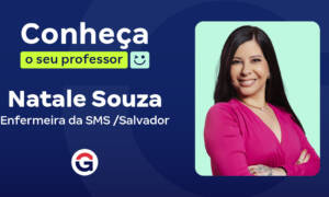 Conheça o seu Professor: Natale Souza, enfermeira!