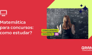 Matemática para concursos: como estudar?
