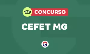 Concurso CEFET MG: provas dia 09/02; 16 vagas. Veja