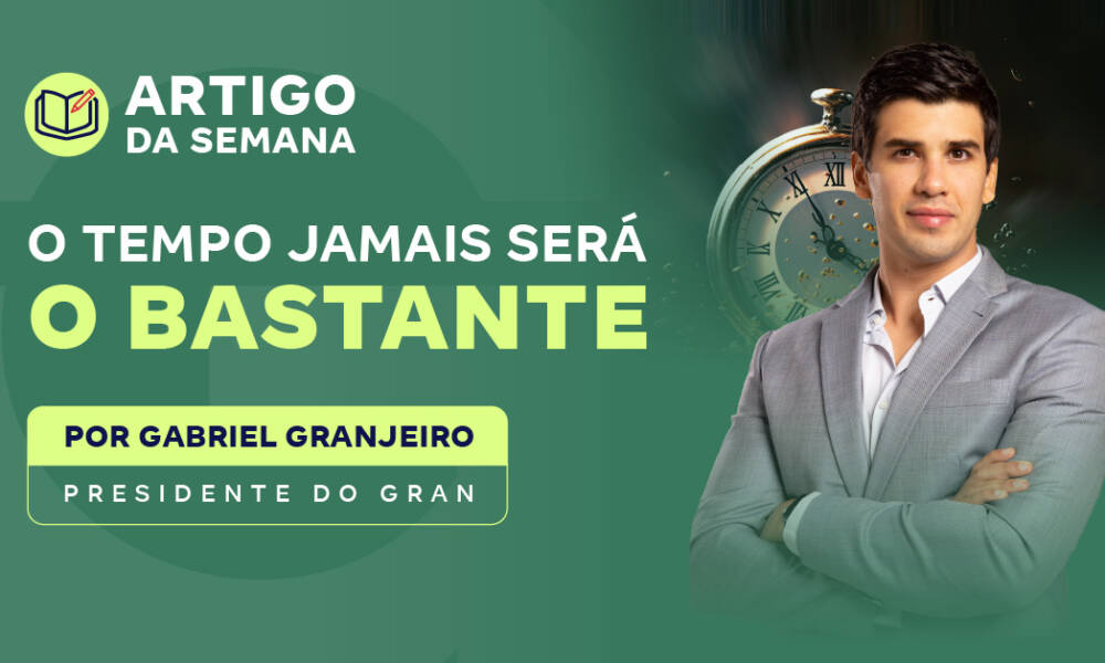 O tempo jamais será o bastante