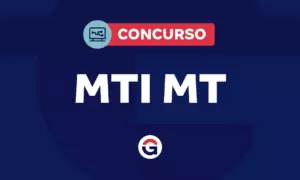 Concurso MTI MT: último edital foi publicado em 2011. Saiba mais