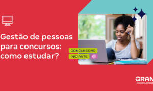 Gestão de Pessoas para concursos: como estudar?
