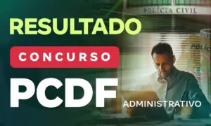Resultado PCDF Administrativo: 58% dos aprovados são Gran!