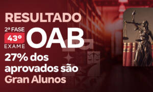 Resultado OAB 43: mais de 4 mil aprovados são GranAlunos!