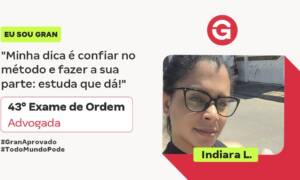 Em busca da mudança de vida, Indiara L. foi aprovada na OAB!