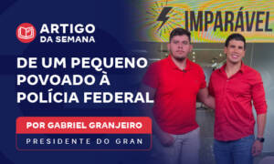 De um pequeno povoado à Polícia Federal