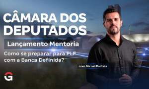 Concurso Câmara dos Deputados: confira a mentoria para PLF!