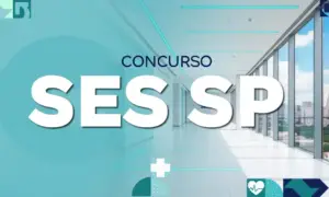 Concurso SES SP: confira a lotação das 305 vagas do edital 2025
